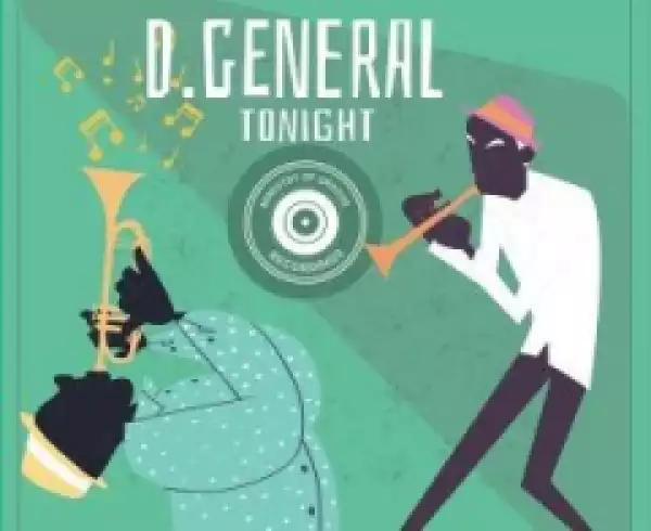 D.General - Tonight (D.General’s  Percussive Remix)